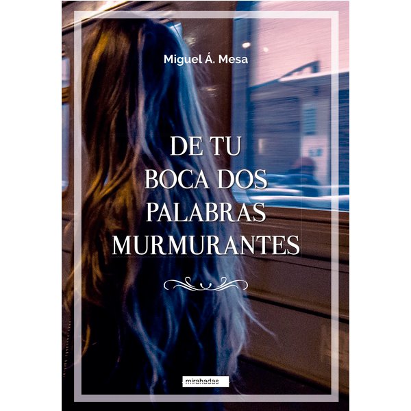 De tu boca dos palabras murmurantes