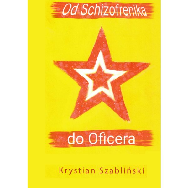 Od Schizofrenika Do Oficera