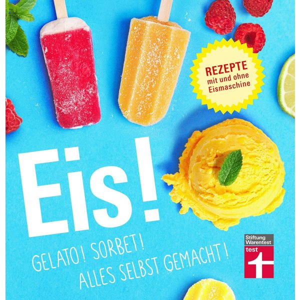 Eis! Gelato! Sorbet! Alles selbst gemacht!