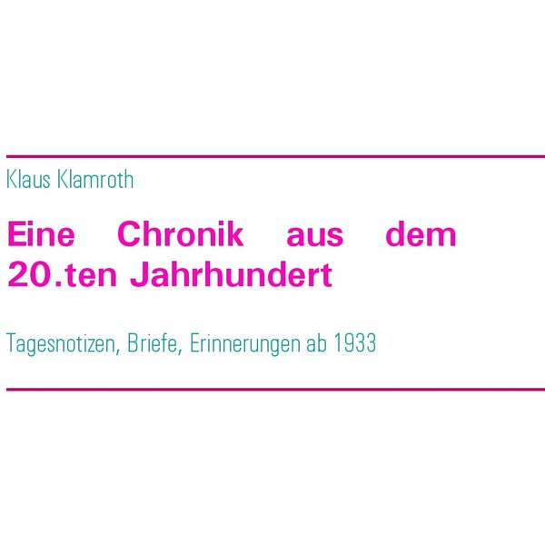 Eine Chronik aus dem 20.ten Jahrhundert