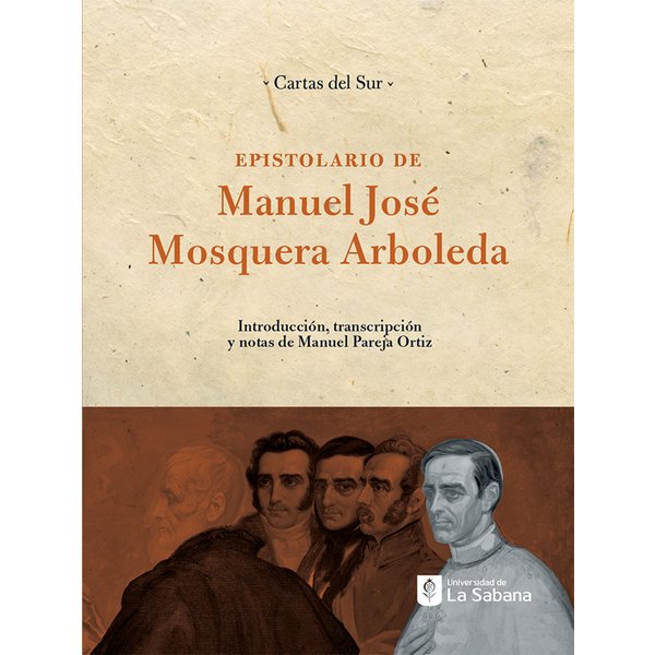 Epistolario de Manuel José Mosquera Arboleda