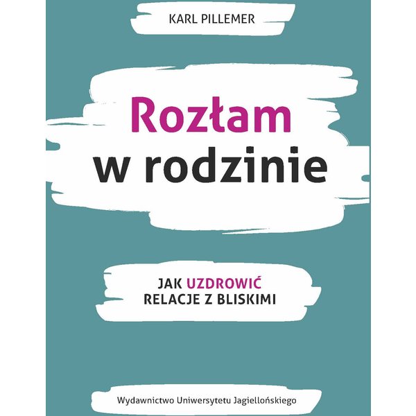 Rozlam w rodzinie. Jak uzdrowić relacje z bliskimi
