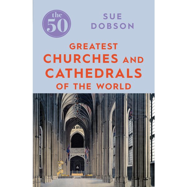 The 50 Greatest Churches and Cathedrals