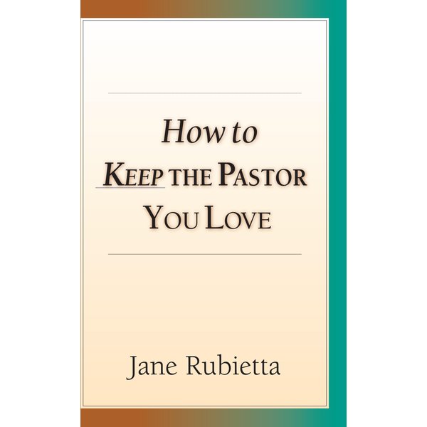 How to Keep the Pastor You Love