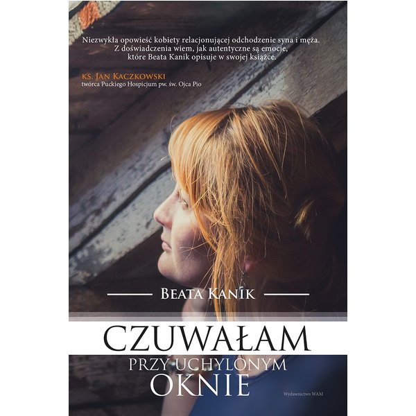 Czuwałam przy uchylonym oknie