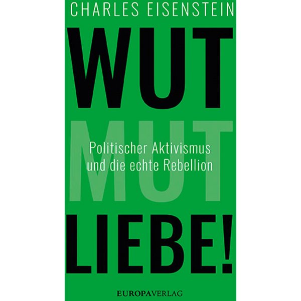 Wut, Mut, Liebe!
