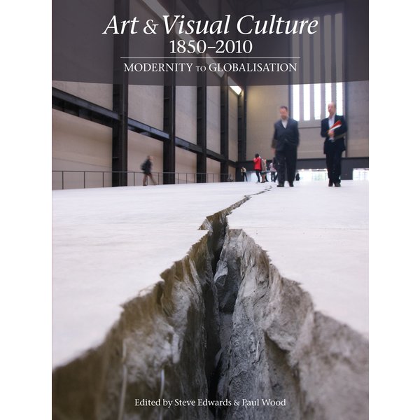Art & Visual Culture 1850-2010: Modernity to Globalisation
