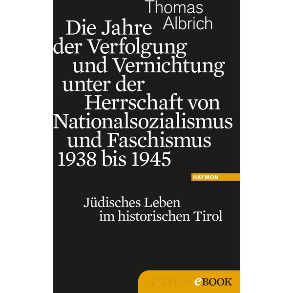 Die Jahre der Verfolgung und Vernichtung unter der Herrschaft von Nationalsozialismus und Faschismus 1938 bis 1945