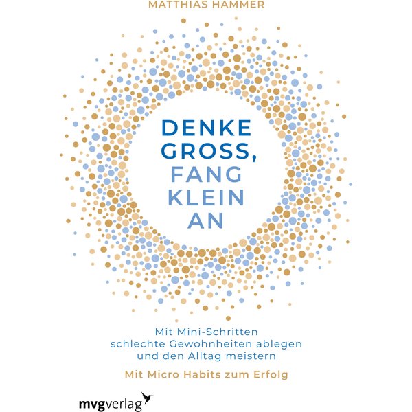 Denke groß, fang klein an