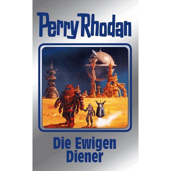 Perry Rhodan 133: Die Ewigen Diener (Silberband)