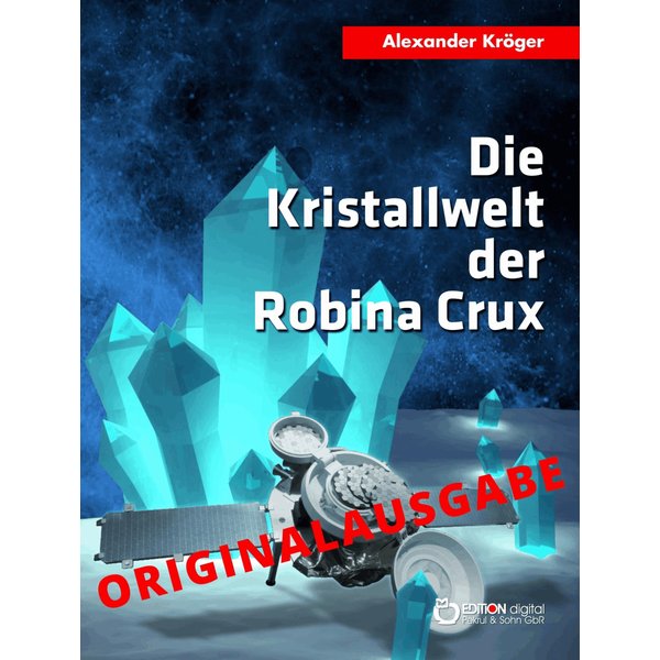 Die Kristallwelt der Robina Crux – Originalausgabe