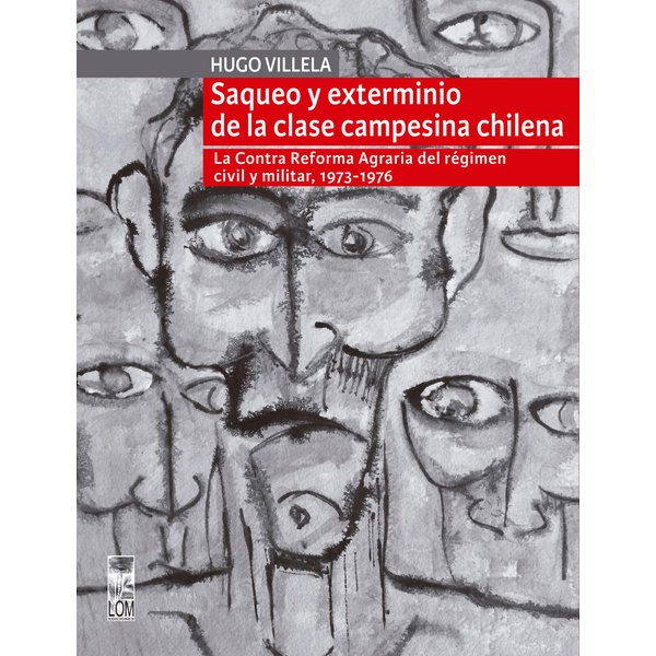 Saqueo y exterminio de la clase campesina chilena