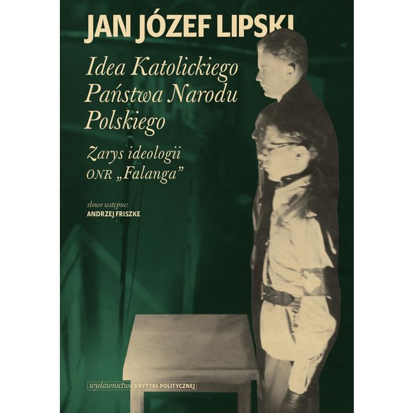 Idea Katolickiego Państwa Narodu Polskiego. Zarys ideologii ONR "Falanga"