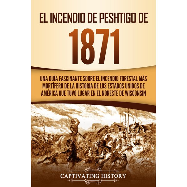 El Incendio de Peshtigo de 1871