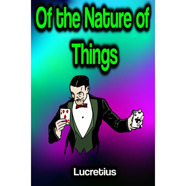 Of the Nature of Things
