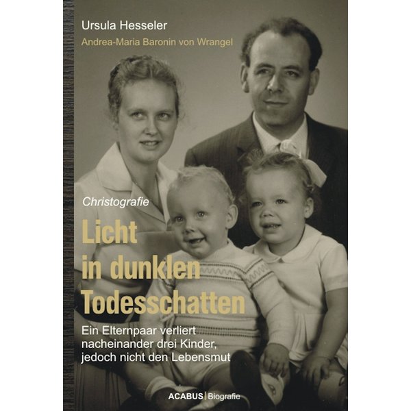 Licht in dunklen Todesschatten… Ein Elternpaar verliert nacheinander drei Kinder, jedoch nicht den Lebensmut