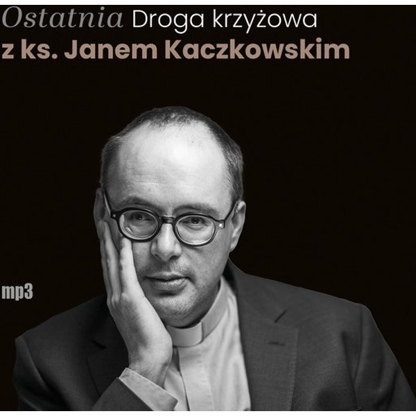 Ostatnia Droga krzyżowa z ks. Janem Kaczkowskim