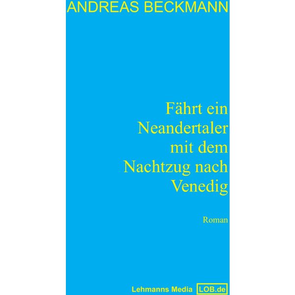 Fährt ein Neandertaler mit dem Nachtzug nach Venedig