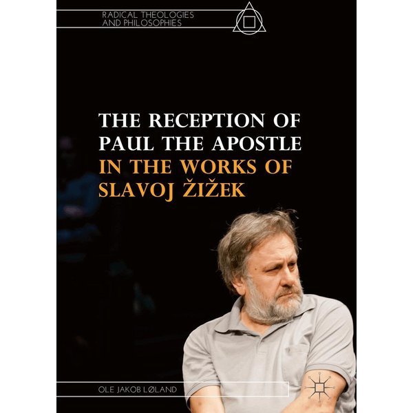 The Reception of Paul the Apostle in the Works of Slavoj Žižek