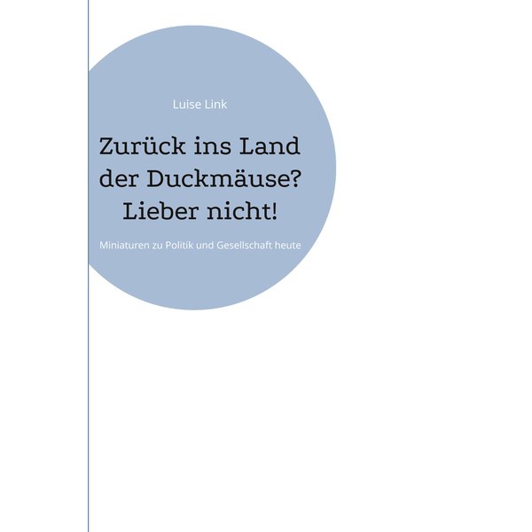 Zurück ins Land der Duckmäuse? Lieber nicht!