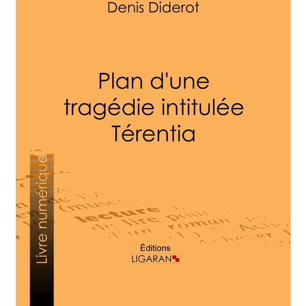 Plan d'une tragédie intitulée Térentia