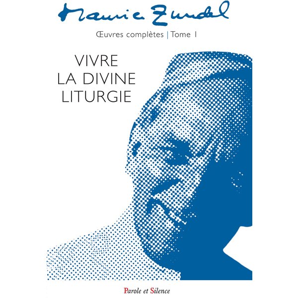 Maurice Zundel - Oeuvres complètes : Tome I