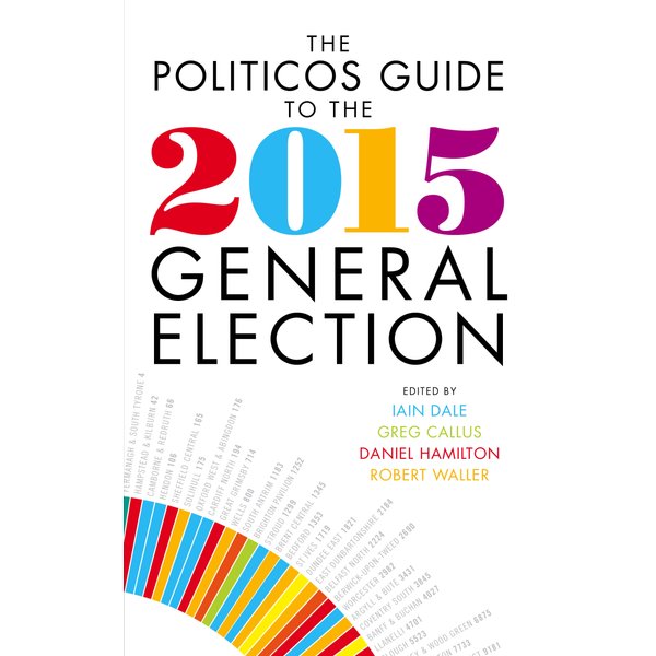 The Politicos Guide to the 2015 General Election