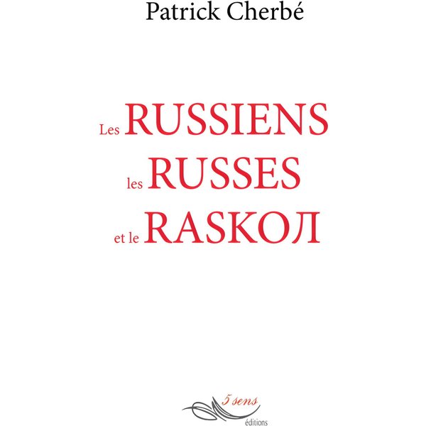 Les russiens, les russes et le raskol