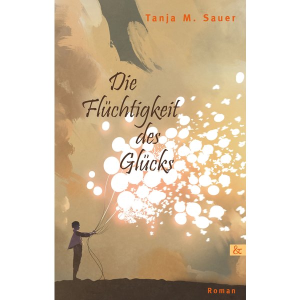 Die Flüchtigkeit des Glücks