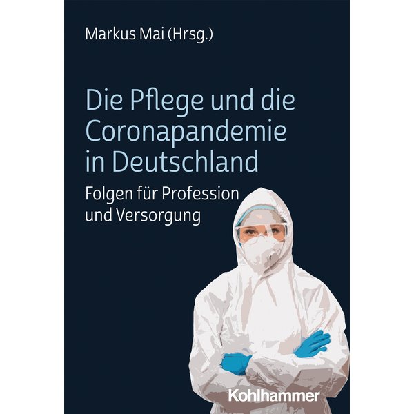 Die Pflege und die Coronapandemie in Deutschland