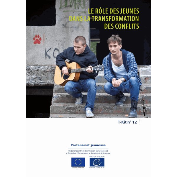 T-Kit 12 - Le rôle des jeunes dans la transformation des conflits
