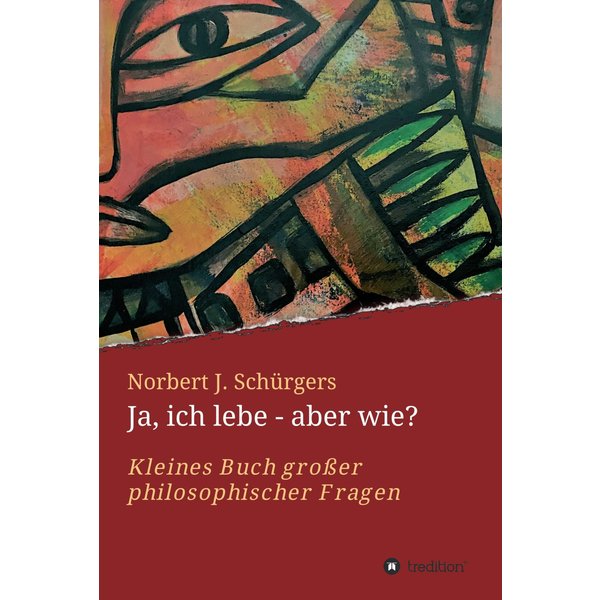 Ja, ich lebe - aber wie?