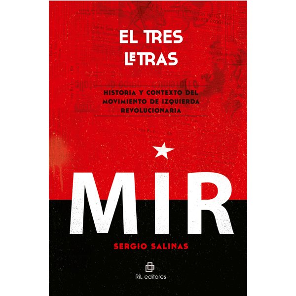 El tres letras: historia y contexto del Movimiento de Izquierda Revolucionaria (MIR)