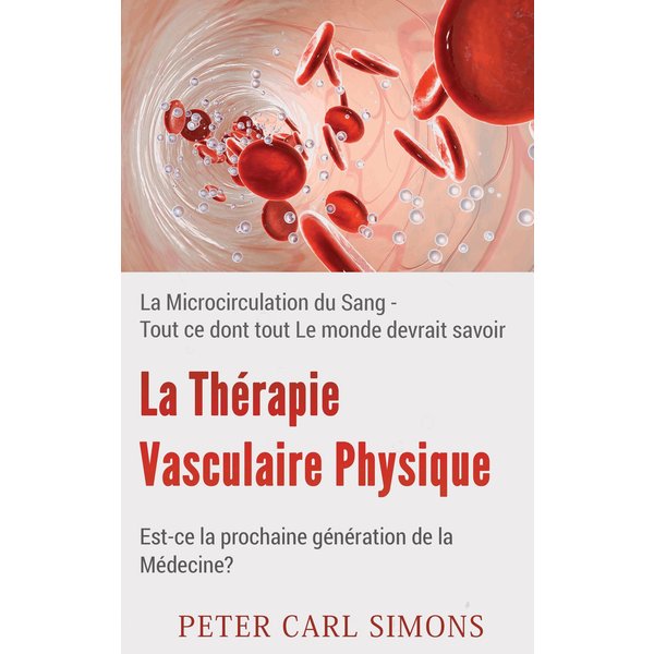 La Thérapie Vasculaire Physique - Est-ce la prochaine génération de la Médecine?