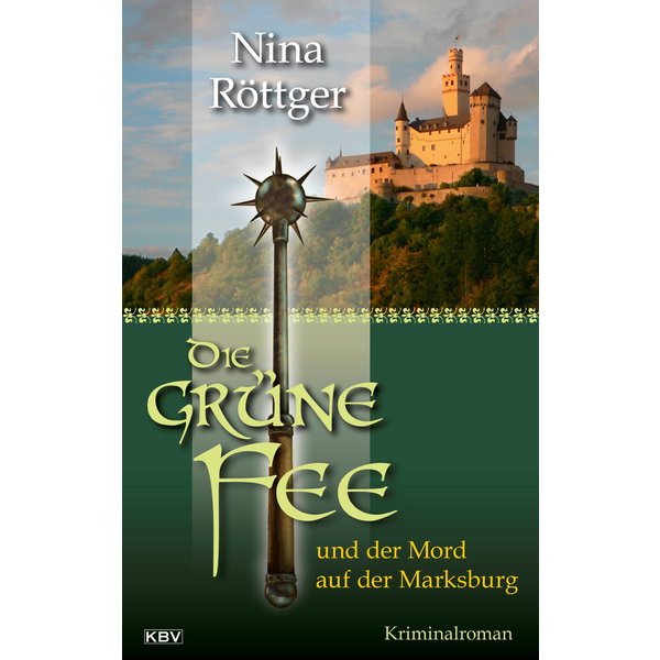 Die grüne Fee und der Mord auf der Marksburg