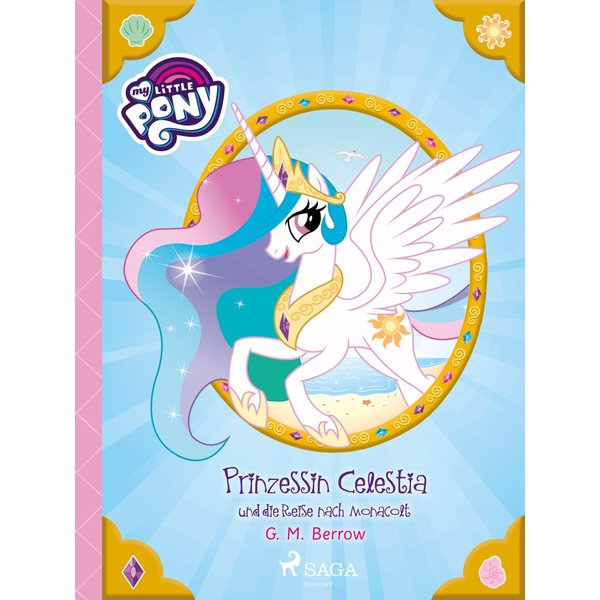 My Little Pony - Prinzessin Celestia und die Reise nach Monacolt