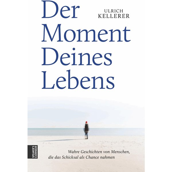 Der Moment Deines Lebens