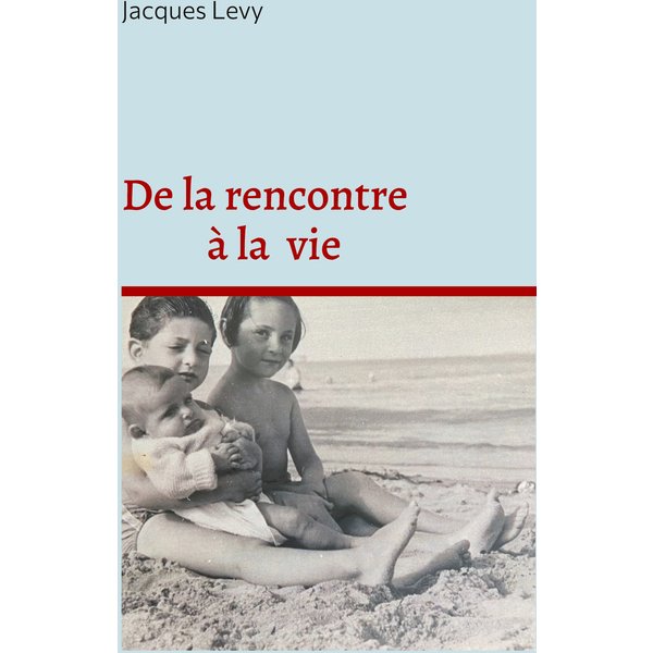 De la rencontre à la vie