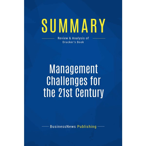Summary: Management Challenges for the 21st Century