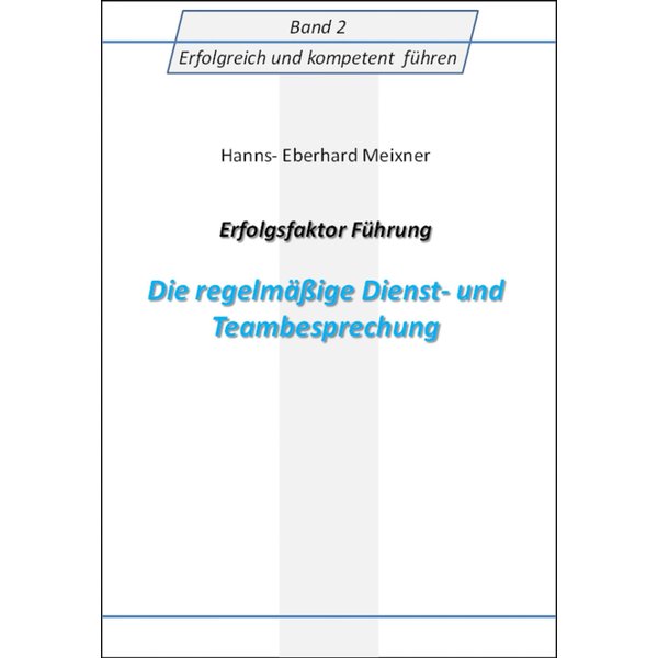 Erfolgsfaktor Führung Die regelmäßige Dienst- und Teambesprechung