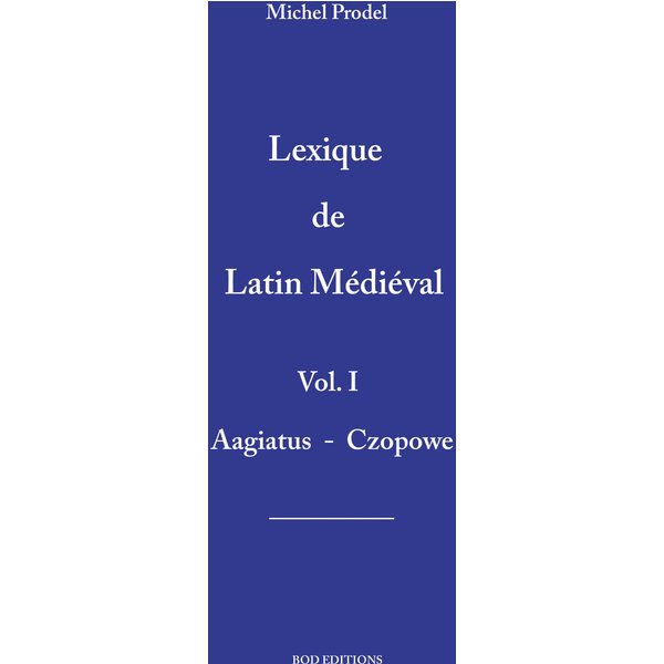 lexique de latin médiéval vol.1