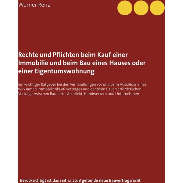 Rechte und Pflichten beim Kauf einer Immobilie und beim Bau eines Hauses oder einer Eigentumswohnung