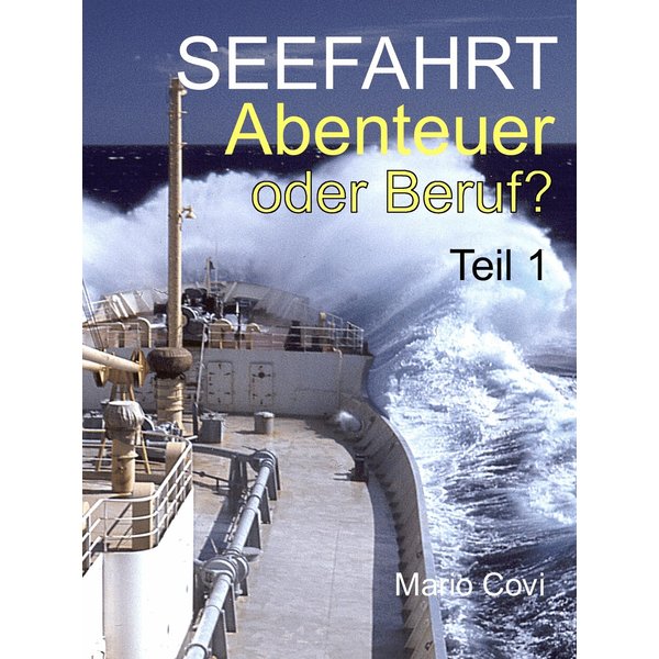 Seefahrt - Abenteuer oder Beruf? - Teil 1