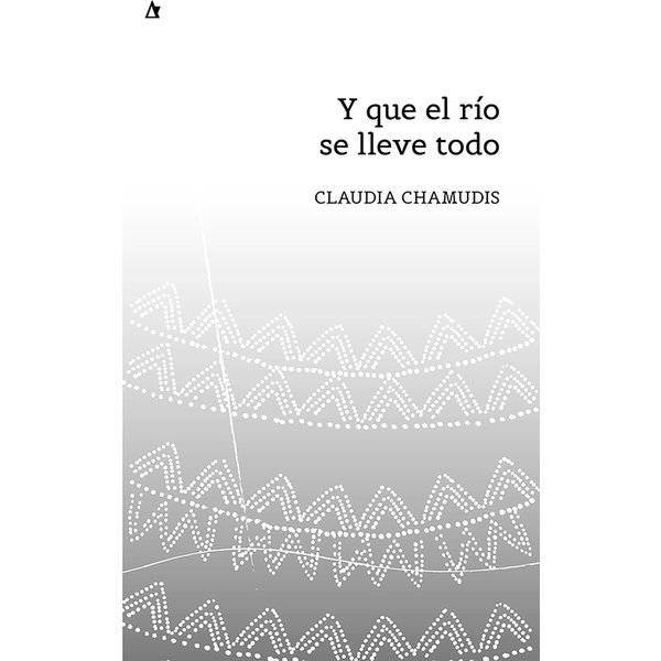 Y que el río se lleve todo