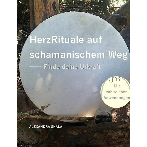 HerzRituale auf schamanischem Weg