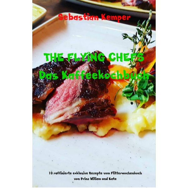 THE FLYING CHEFS Das Kaffeekochbuch
