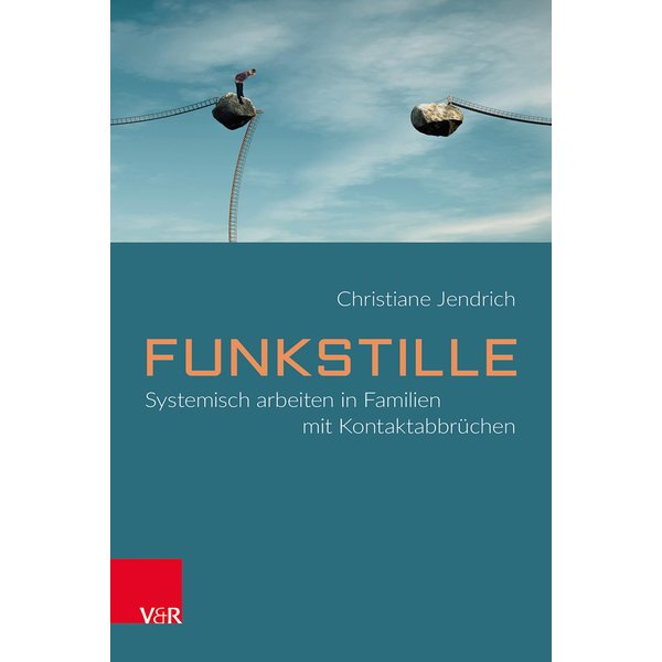 Funkstille: Systemisch arbeiten in Familien mit Kontaktabbrüchen