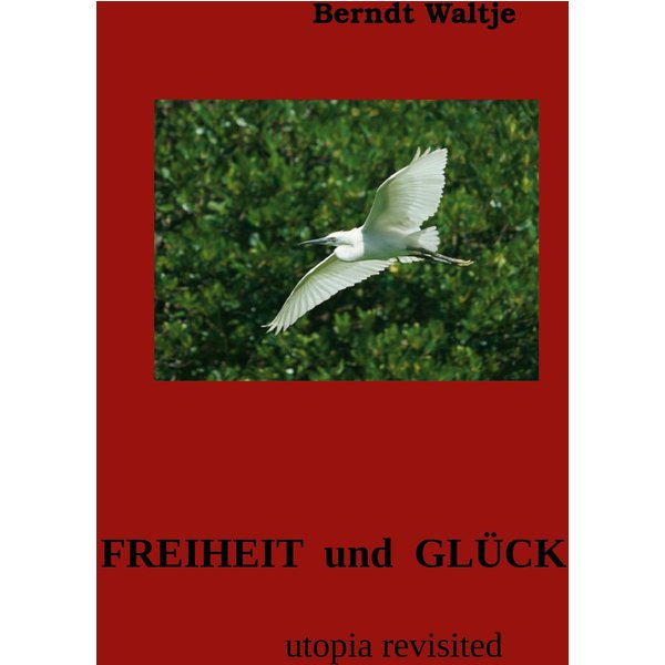 Freiheit und Glück