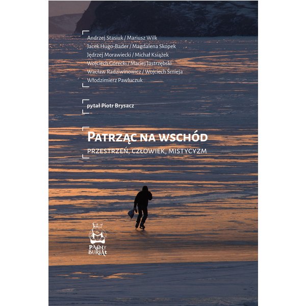 Patrząc na Wschód. Przestrzeń, człowiek, mistycyzm