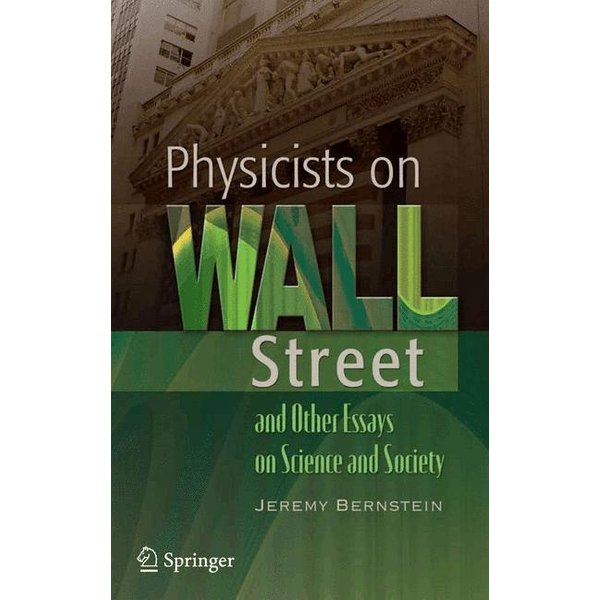 Physicists on Wall Street and Other Essays on Science and Society